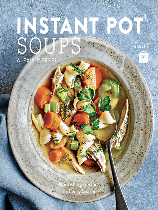 Title details for Instant Pot Soups by Alexis Mersel - Available